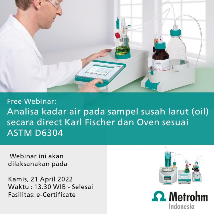 Free Webinar - Analisa kadar air pada sampel susah larut (oil) secara direct Karl Fischer dan Oven sesuai ASTM D6304