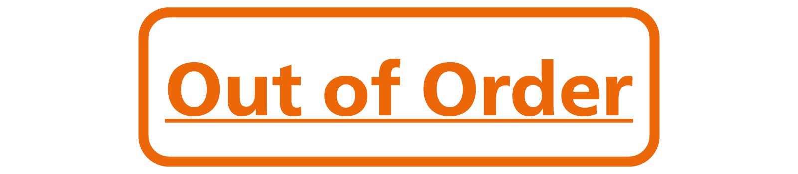 Out of order sign