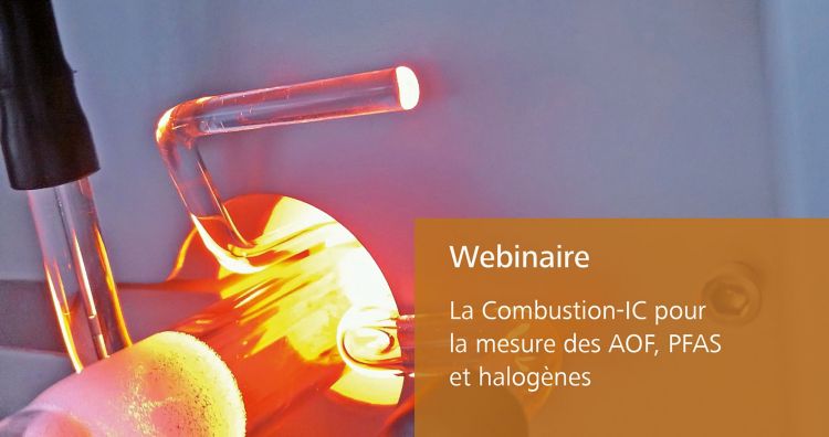 La Combustion-IC pour la mesure des AOF, PFAS et halogènes