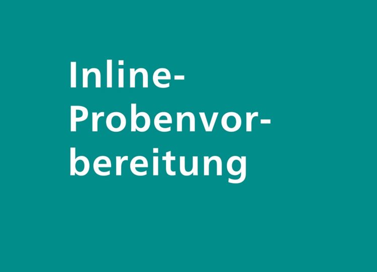 Inline-Probenvorbereitung